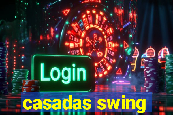 casadas swing